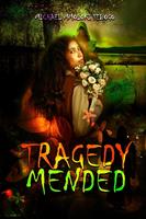   Tragedy Mended