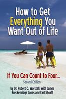   How to Get Everything You Want Out of Life - Second Edition