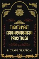   Twenty First Century American Fairy Tales