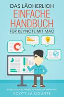   Das Lächerlich Einfache Handbuch für Keynote mit Mac: So Erstellen Sie Präsentationen auf Ihrem Mac