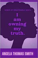   Women of Indefinable Worth, I Am Owning My Truth