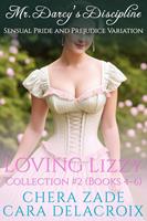 Mr. Darcy’s Discipline—Loving Lizzy Collection #2: A Sensual Pride and Prejudice Variation (Darcy’s Honeymoon Heat, Books 4–6)