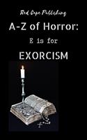   E is for Exorcism