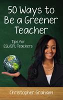   50 Ways to be a Greener Teacher: Tips for ESL/EFL Teachers