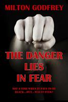   The Danger Lies In Fear