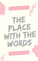   The Place With the Words