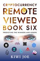 Cryptocurrency Remote Viewed Book Six