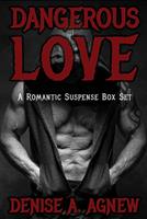 Dangerous Love: A Romantic Suspense Box Set