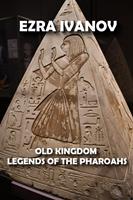   Old Kingdom Legends of the Pharoahs