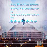 Lee Hacklyn 1980s Private Investigator in Self-Help, I Need Somebody...