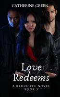   Love Redeems (A Redcliffe Novel) Book 3