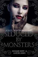   Seduced by Monsters
