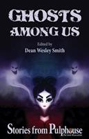   Ghosts Among Us: Stories from Pulphouse Fiction Magazine