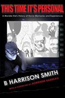 This Time It’s Personal: A Monster Kid’s History of Horror Memories and Experiences