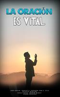   La Oraci&oacute;n es Vital