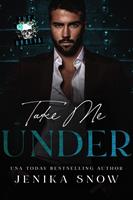   Take Me Under