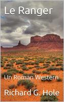 Le Ranger: Un Roman Western