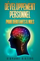 Le Développement Personnel pour Débutants & Nuls