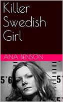   Killer Swedish Girl