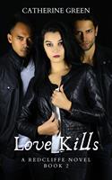   Love Kills (A Redcliffe Novel) Book 2