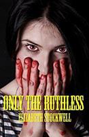   Only the Ruthless