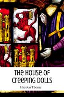   The House of Creeping Dolls