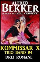   Kommissar X Trio Band 4 - Drei Romane