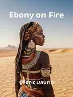   Ebony on Fire