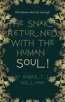   The Snake Returned with the Human Soul!
