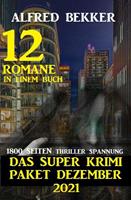 Das Super Krimi Paket Dezember 2021: 12 Romane in einem Buch - 1800 Seiten Thriller Spannung