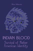   Indian Blood Survival of Native American Identity