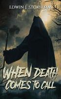   When Death Comes to Call