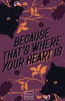   Because That's Where Your Heart Is