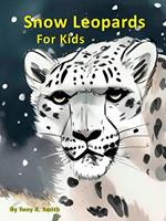  Snow Leopards for Kids
