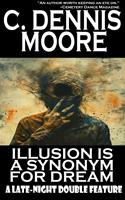 Illusion is a Synonym for Dream