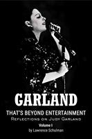   Garland – That’s Beyond Entertainment – Reflections on Judy Garland