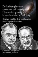   De l'Univers Physique au Cosmos Métaphysique. L'Intrication Quantique et la Synchronicité de Carl Jung