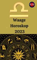   Waage Horoskop 2023