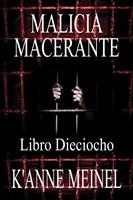   Malicia Macerante