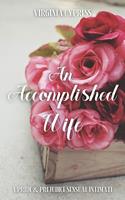 An Accomplished Wife: A Pride and Prejudice Sensual Intimate