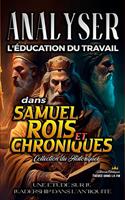   Analyser l'&eacute;ducation du Travail dans Samuel, Rois et Chroniques