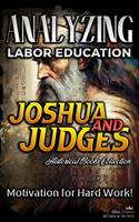   Analyzing Labor Education in Joshua and Judges: Motivation for Hard work!