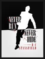  Never Run Never Hide