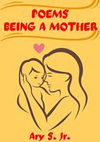   Poems Being a Mother