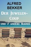  Der Juwelen-Coup und 7 andere Krimis