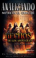   Analizando Notas en el Libro de los Hechos: Un Viaje de Continuaci&oacute;n en la Obra de Jes&uacute;s