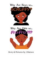  Why Are Boys So Scruffy? Why Are Girls So Fru-Fru?