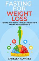  Fasting for Weight Loss - How to Lose Weight Through Intermittent Fasting and Fasting Diets