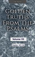 Golden Truths from the Psalms - Volume VII - Psalms 107-118