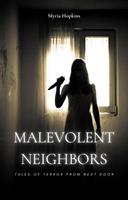   Malevolent Neighbors: Tales of Terror from Next Door